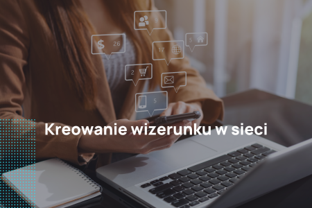 Kreowanie-wizerunkku-w-sieci